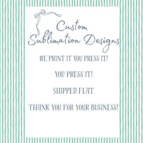Custom Sublimation Transfer Print – Ready to Press 8.5x11 or 8.5x14
