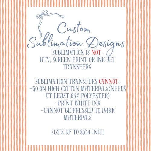 Custom Sublimation Transfer Print – Ready to Press 8.5x11 or 8.5x14